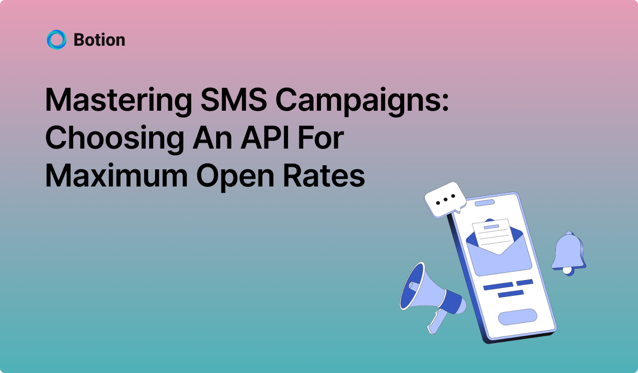 Mastering SMS Campaigns: Choosing an API for Maximum Open Rates